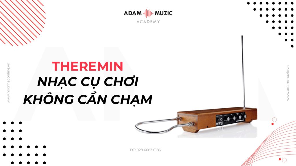 Theremin – Nhạc Cụ Chơi Không Cần Chạm