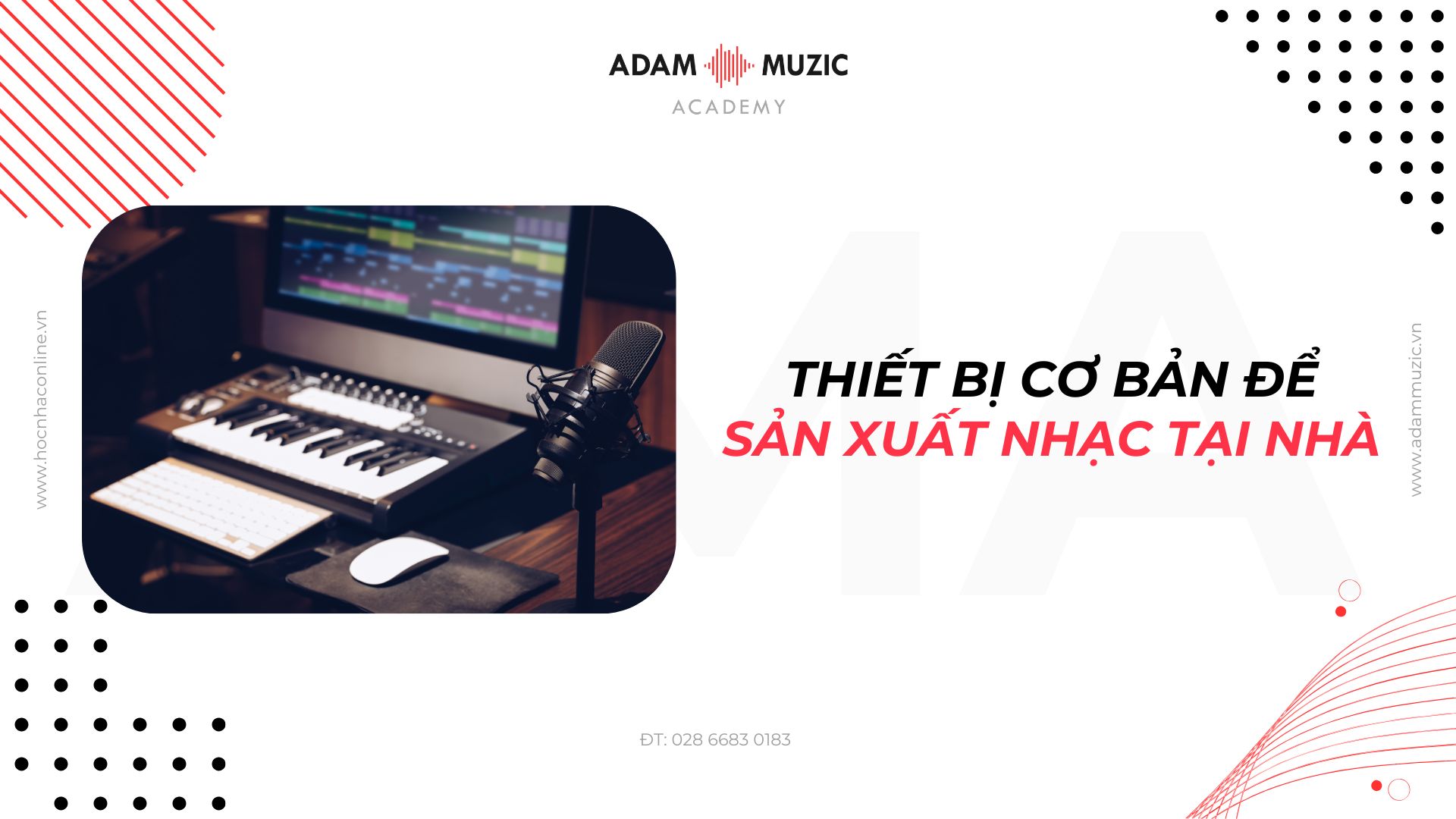 Thiết bị sản xuất nhạc tại nhà - Adam Muzic