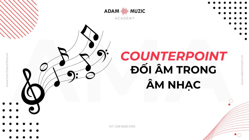 Counterpoint là gì? Adam Muzic
