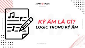 Ký âm là gì? - Adam Muzic