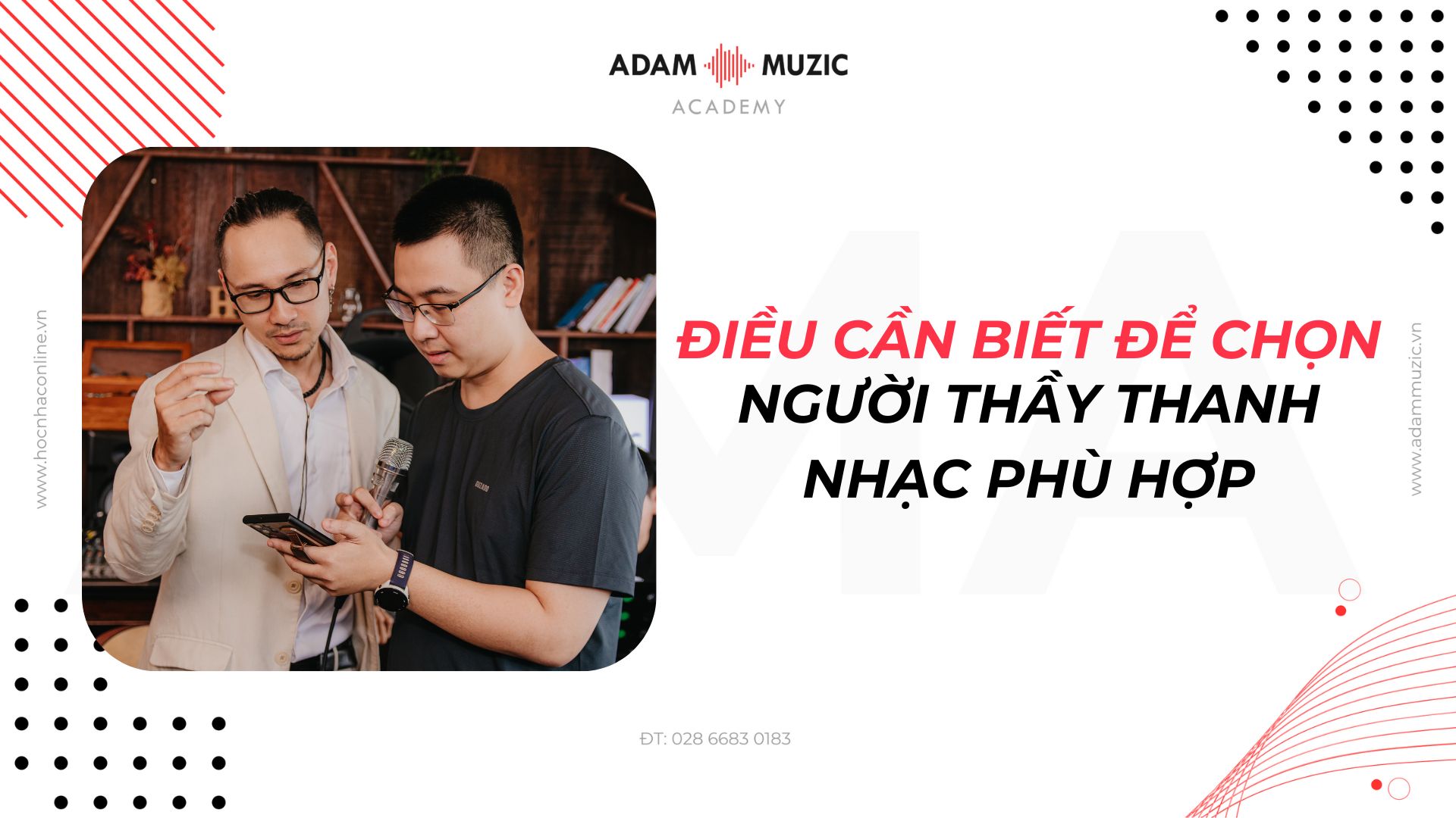 Những điều cần biết để chọn người thầy học thanh nhạc phù hợp - Adam Muzic