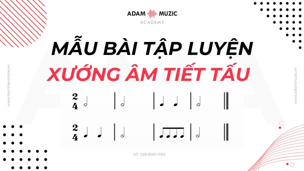 Mẫu bài tập luyện xướng âm tiết tấu - Adam Muzic