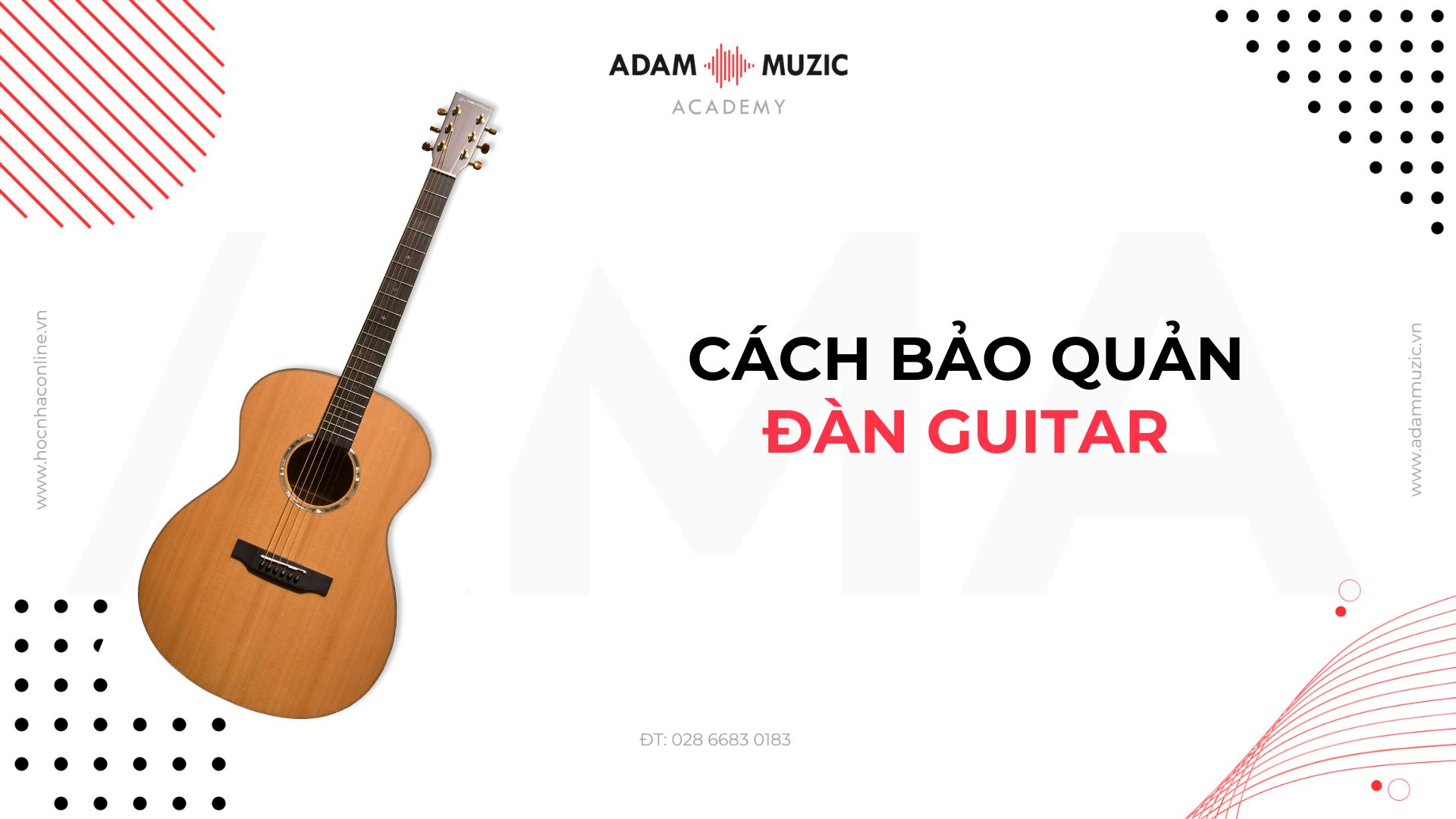 Cách bảo quản đàn Guitar - Adam Muzic