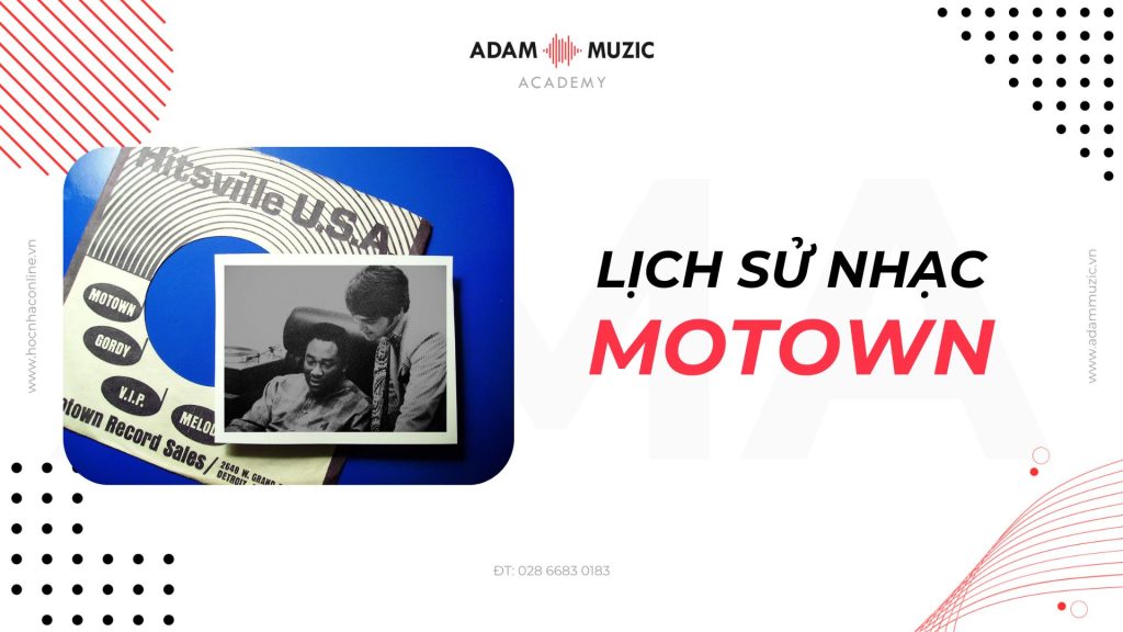 Lịch sử nhạc Motown - Adam Muzic