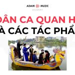 Dân Ca Quan Họ Và Tác Phẩm “Chuông Vàng Gác Của Tam Quan”, “Người Ở Đừng Về”