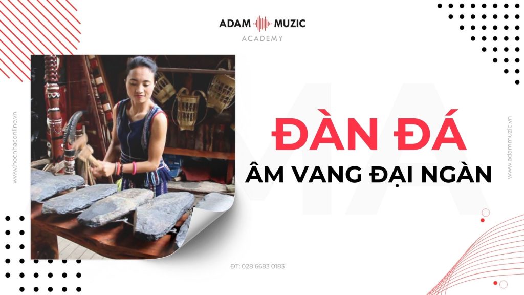 Đàn đá, Âm thanh đại ngàn - Adam Muzic