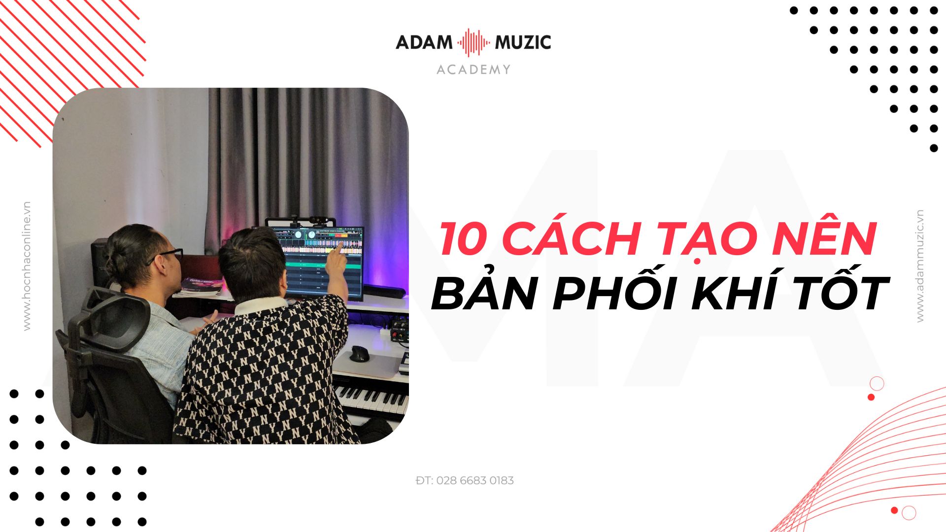 10 cách tạo nên bản phối khí tốt - Adam Muzic