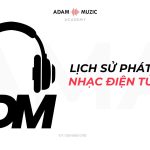 Lịch Sử Phát Triển Dòng Nhạc Điện Tử – EDM