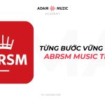 Từng Bước Vững Chắc Nhạc Lý Cùng ABRSM Music Theory