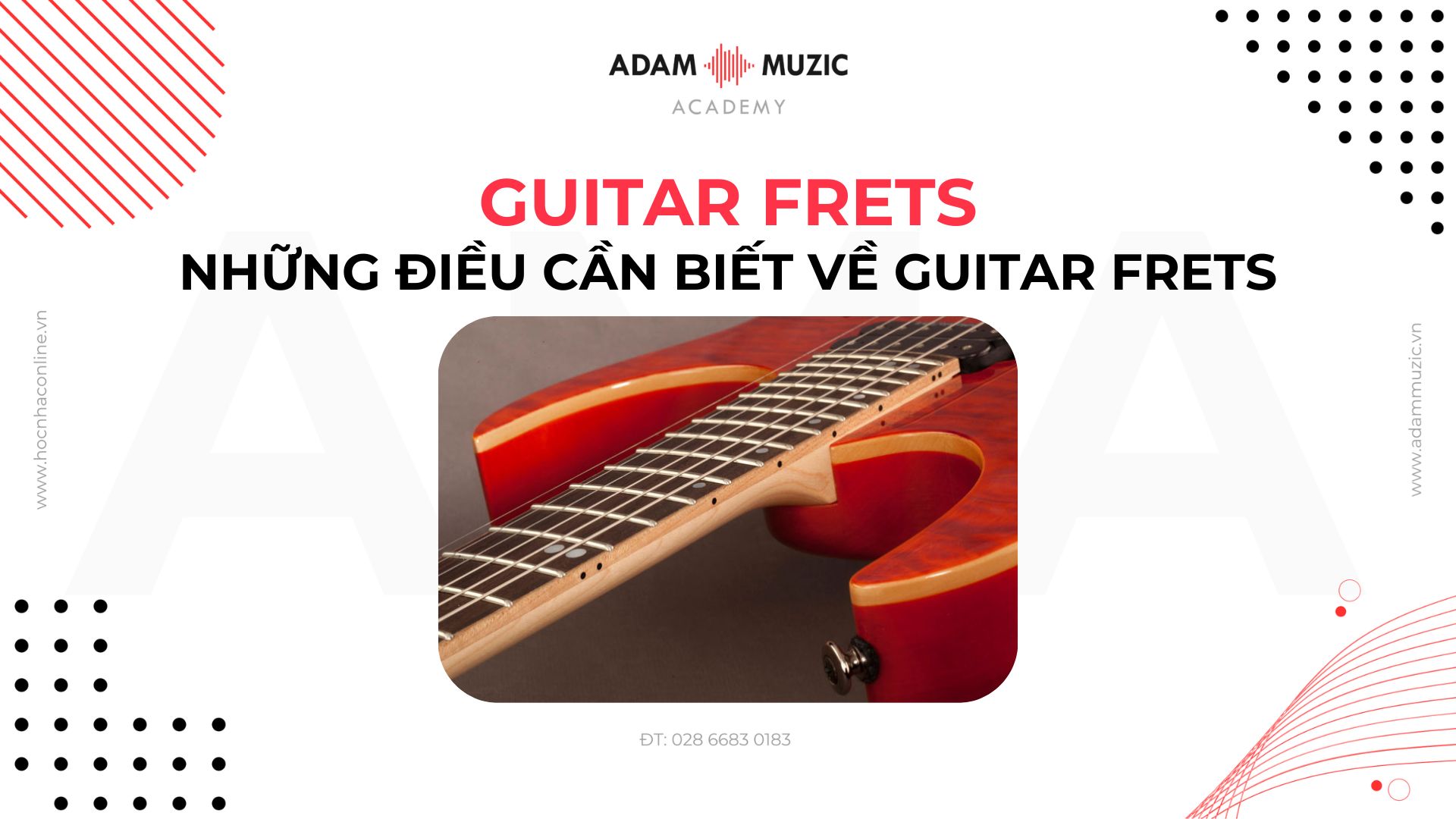 Guitar Frets - Những điều cần biết về Guitar Frets