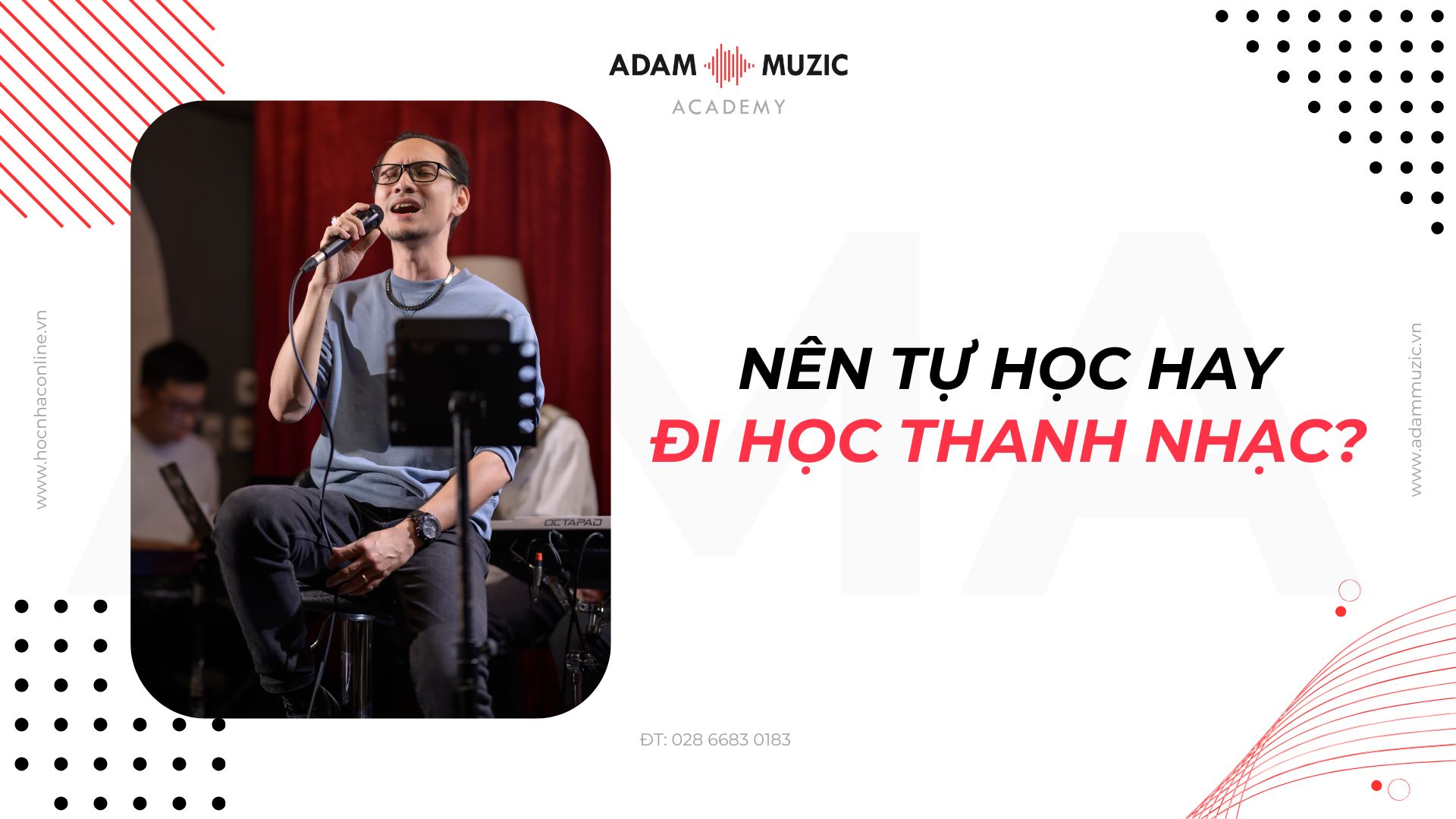 Nên tự học hay đi học thanh nhạc - Adam Muzic