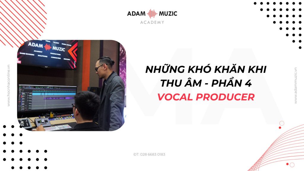 Những khó khăn khi thu âm - Phần 4