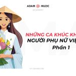 Những Ca Khúc Khắc Hoạ Chân Dung Người Phụ Nữ Việt Nam – Phần 1