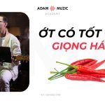 Ớt có tốt cho giọng hát?