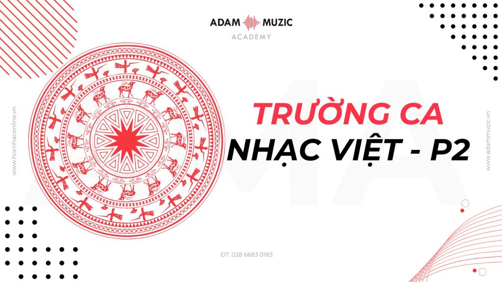 Trường ca trong nhạc Việt - Adam Muzic