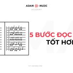 5 Bước Để Bạn Đọc Nhạc Tốt Hơn
