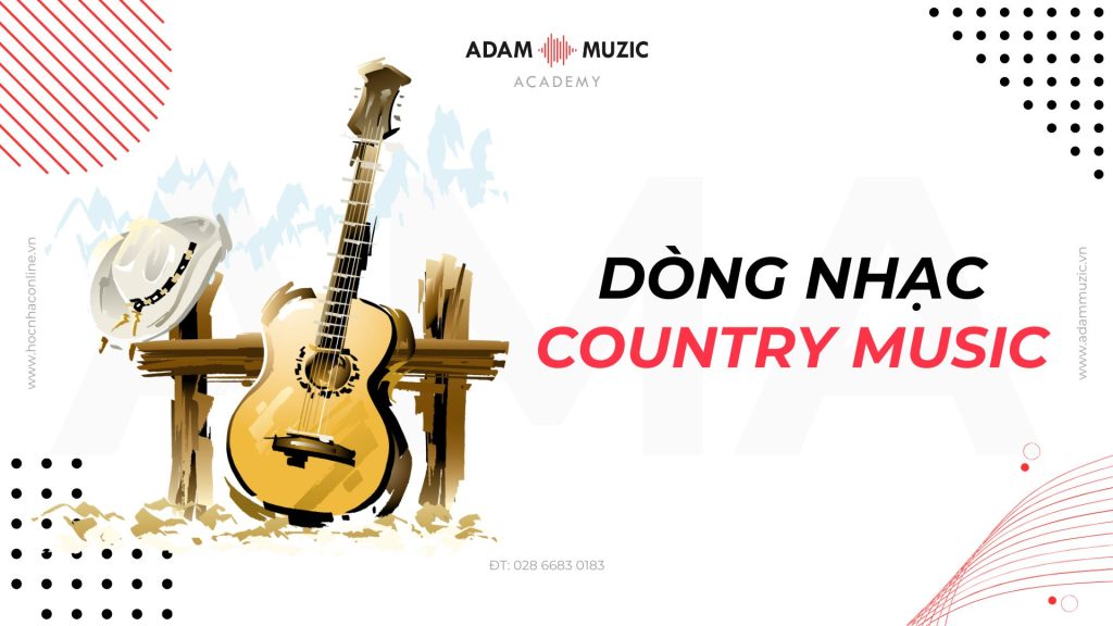 Dòng nhạc country music - Adam Muzic