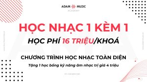 Học nhạc 1 kèm 1 - Adam Muzic