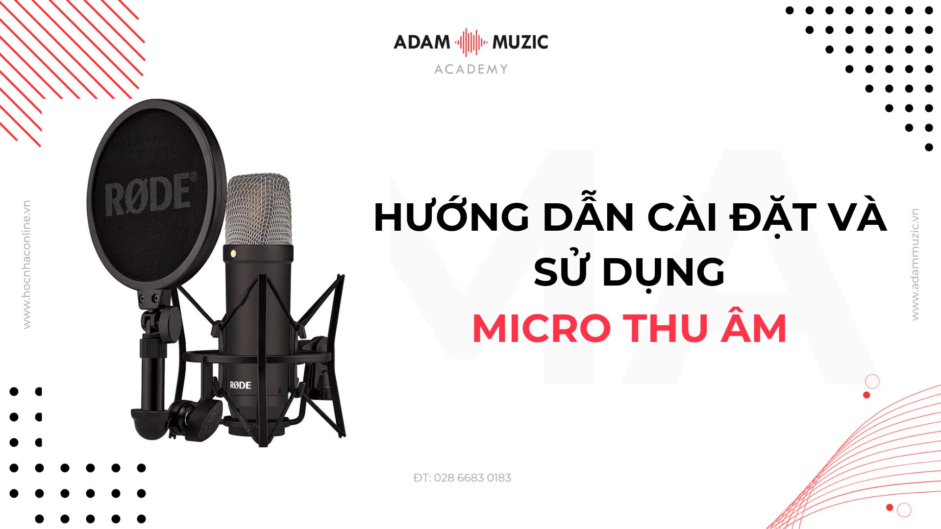 Hướng dẫn cài đặt và sử dụng micro thu âm - Adam Muzic