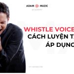 Giọng Sáo (Whistle Voice) Là Gì? Cách Luyện Tập Và Bí Kíp Chinh Phục Giọng Sáo