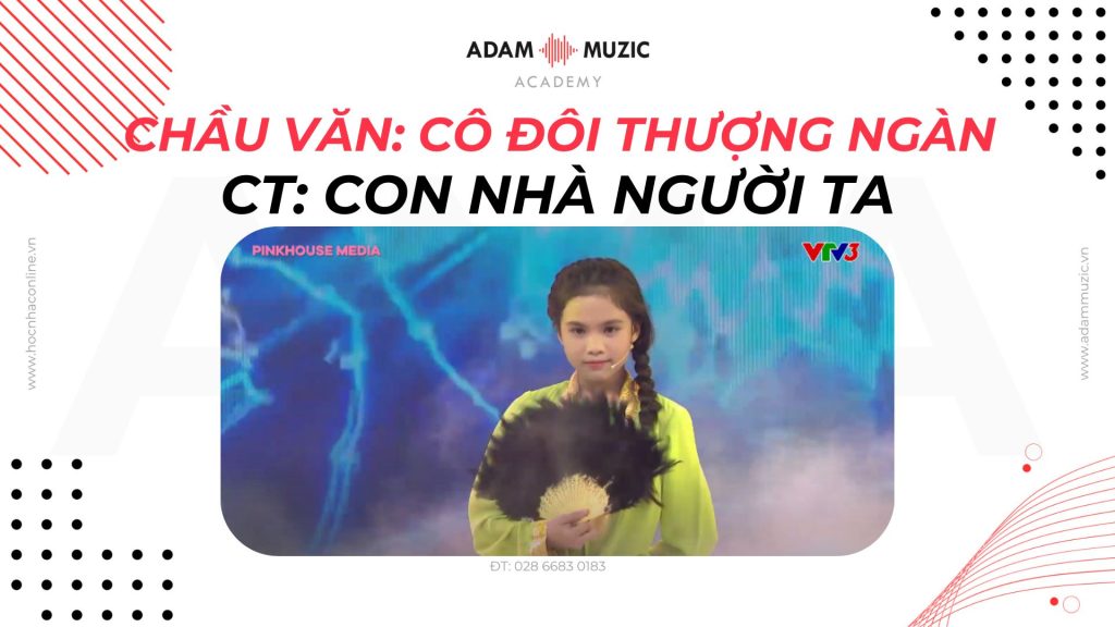 Chầu văn: Cô đôi thượng ngàn - Adam Muzic