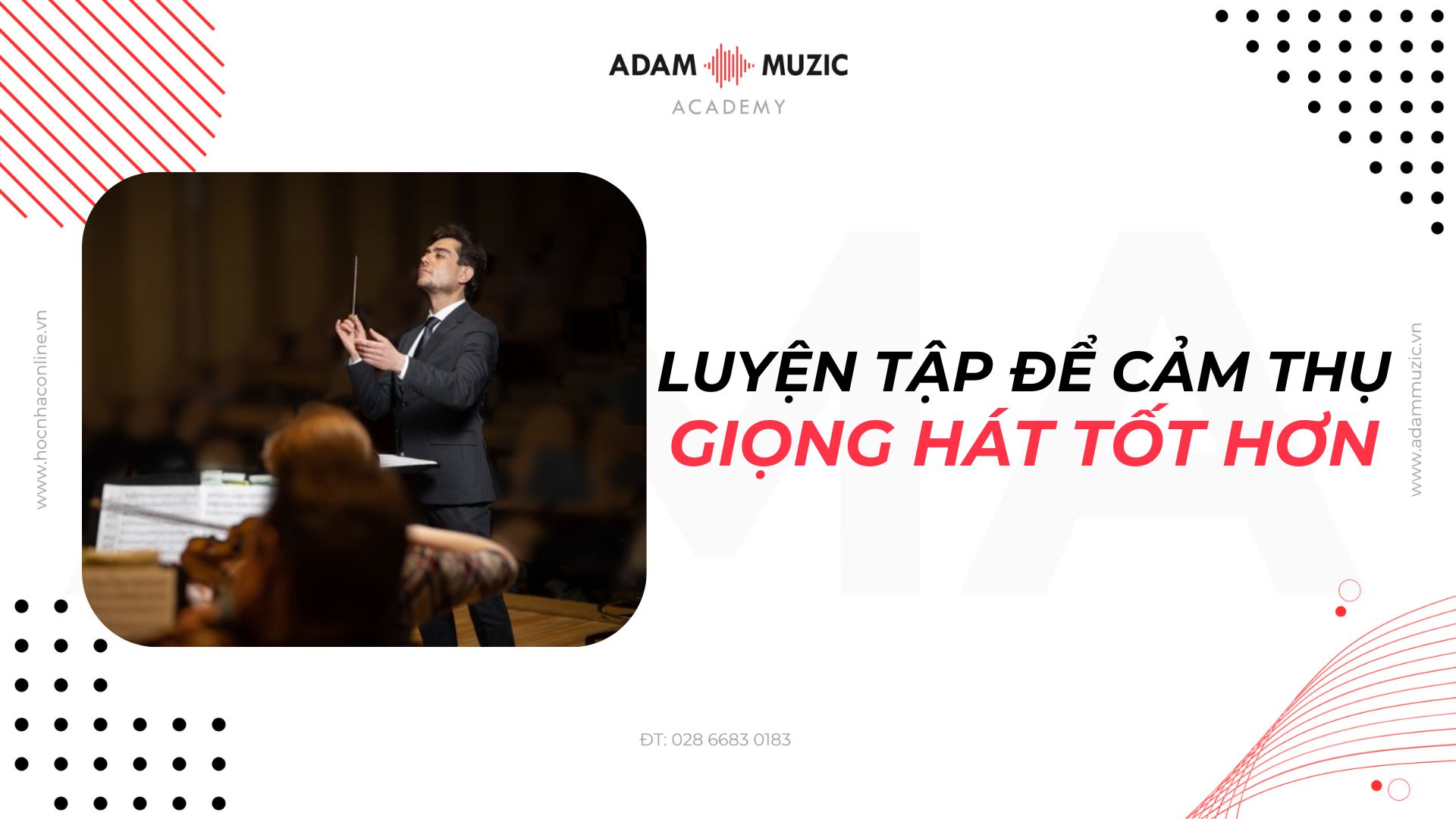 Luyện tập để cảm thụ giọng hát tốt hơn - Adam Muzic