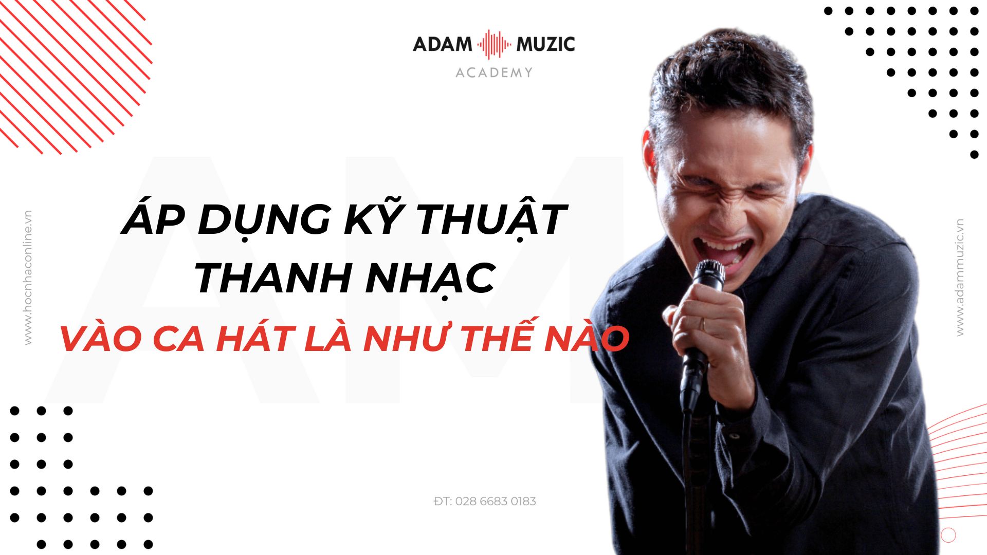 Áp dụng kỹ năng thanh nhạc vào ca hát là như thế nào - Adam Muzic