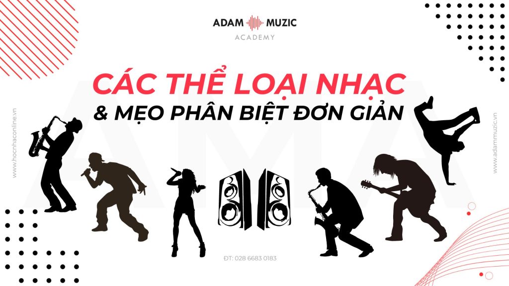 10 THỂ LOẠI ÂM NHẠC PHỔ BIẾN VÀ MẸO PHÂN BIỆT ĐƠN GIẢN