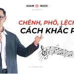 Chênh, Phô, Lệch Tone Và Cách Khắc Phục