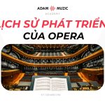 Lịch Sử Phát Triển Của Opera