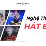 Hát Bội Là Gì? Tìm Về Nghệ Thuật Hát Bội Truyền Thống