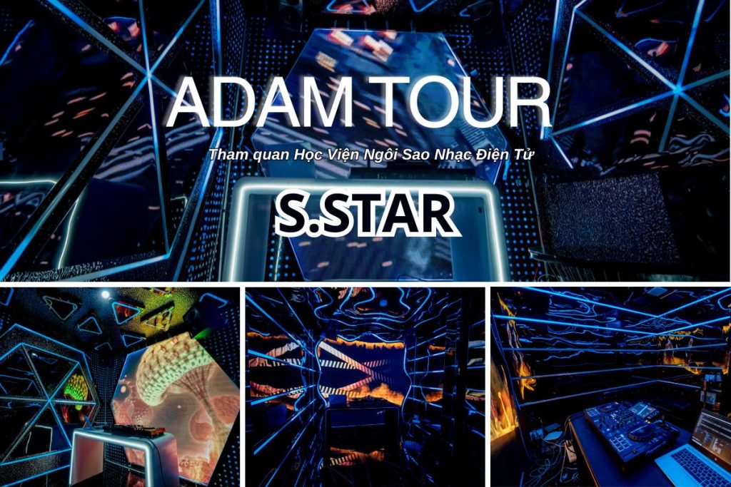 Tour tham quan học viện S.Star - Adam Muzic