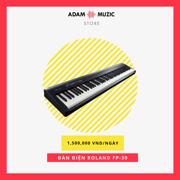 Cho thuê đàn điện Roland fp-30 - Adam Muzic