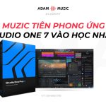 Adam Muzic Tiên Phong Ứng Dụng Studio One 7 Vào Giảng Dạy Âm Nhạc Tại Việt Nam