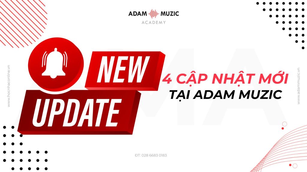 4 Cập nhật mới tại Adam Muzic