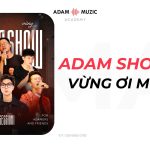 Adam Show #27: Vừng Ơi Mở Ra – Đêm Nhạc Dành Cho Những Ai Yêu Âm Nhạc