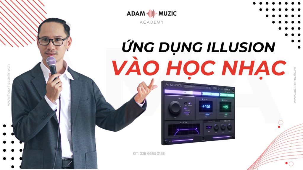 Ứng dụng Illusion trong giảng dạy tại Adam Muzic