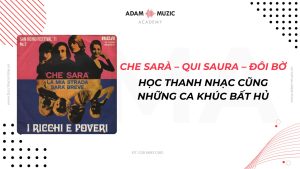 Học hát qua bài hát TChe Sarà - Qui Saura - Đôi Bờ- Adam Muzic