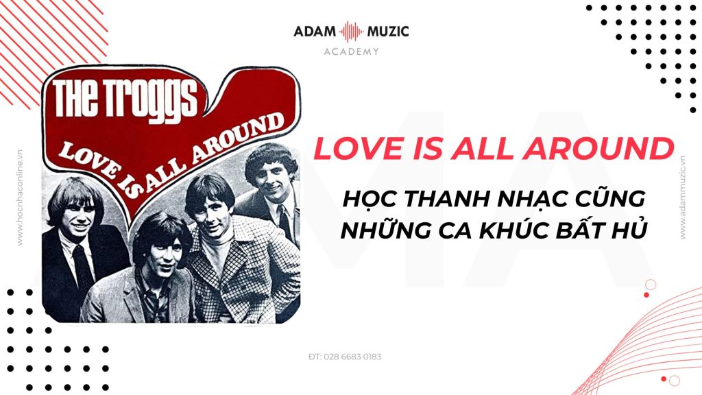 Học hát qua bài hát Love Is All Around - Adam Muzic