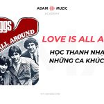 Love Is All Around – Học Thanh Nhạc Cùng Những Ca Khúc Bất Hủ