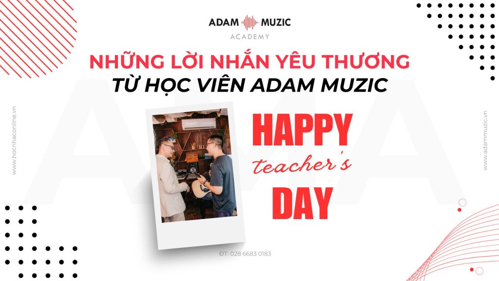 Những lời yêu thương nhân ngày nhà giáo Việt Nam - Adam Muzic