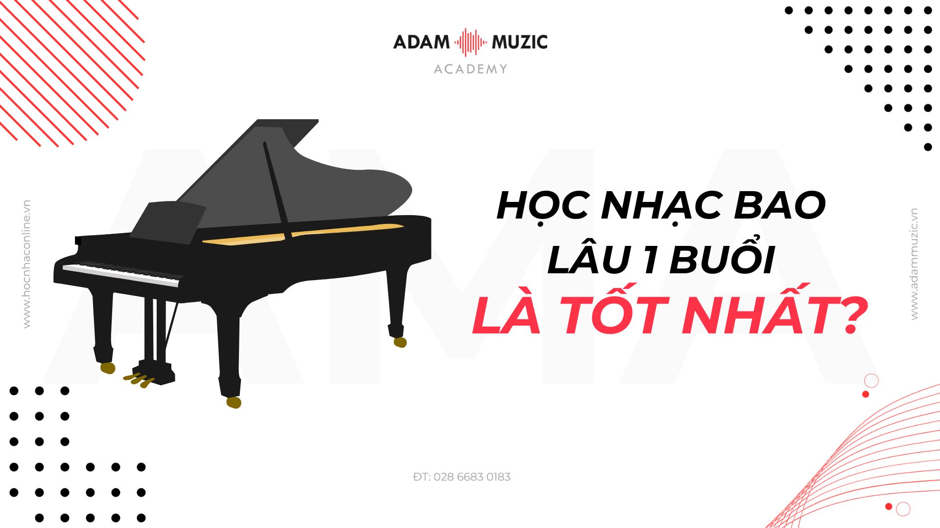 Học nhạc bao lâu 1 buổi là tốt nhất - Adam Muzic